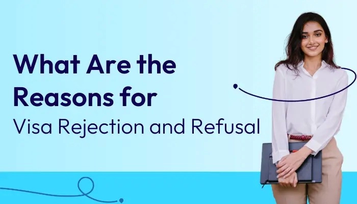 What Are The Reasons For Visa Rejection And Refusal? | AECC