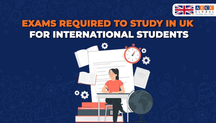 Exams Required to Study In UK for International Students